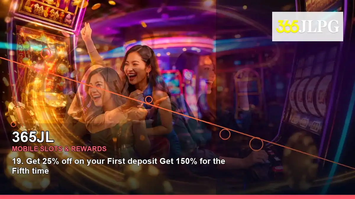 365JL high-energy reels casino bonus games in a right-diagonal layout for Philippine players